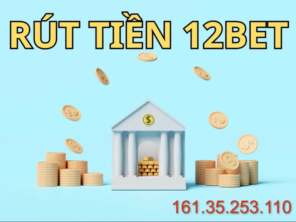 rút tiền 12bet